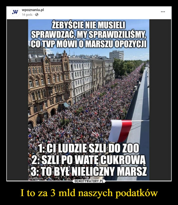 
    I to za 3 mld naszych podatków