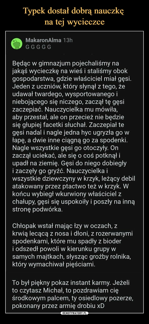 
    Typek dostał dobrą nauczkę 
na tej wycieczce