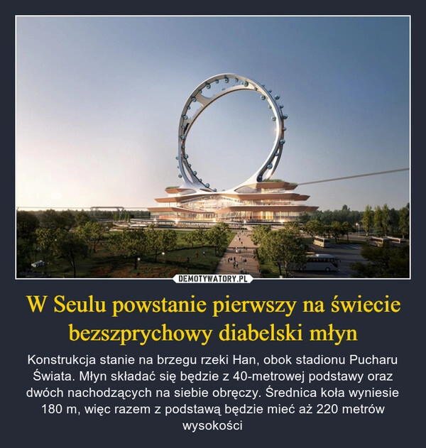 
    W Seulu powstanie pierwszy na świecie bezszprychowy diabelski młyn