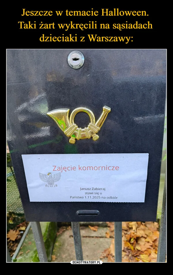 
    Jeszcze w temacie Halloween. Taki żart wykręcili na sąsiadach dzieciaki z Warszawy: