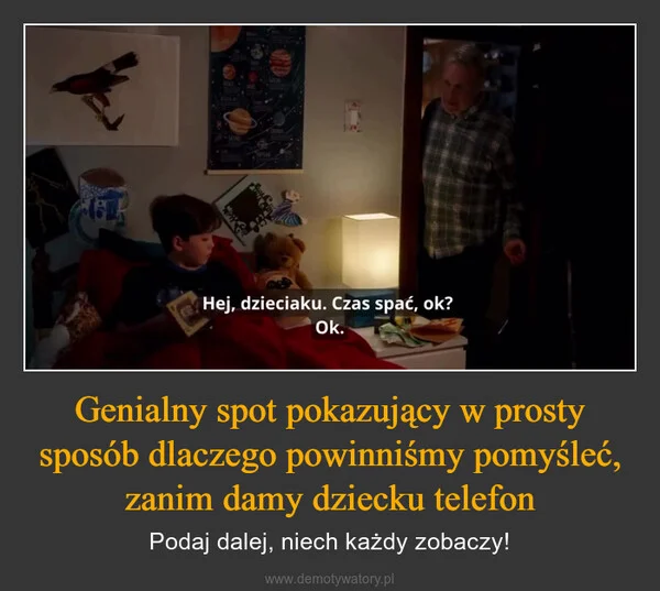 
    Genialny spot pokazujący w prosty sposób dlaczego powinniśmy pomyśleć, zanim damy dziecku telefon