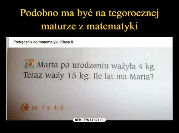
    Podobno ma być na tegorocznej maturze z matematyki