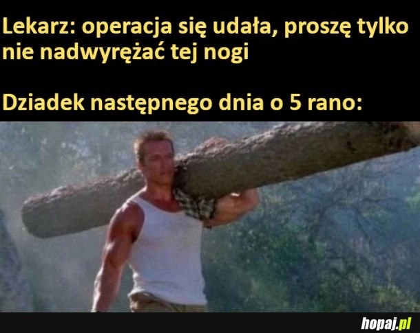 
    Dziadek wie lepiej co ma robić