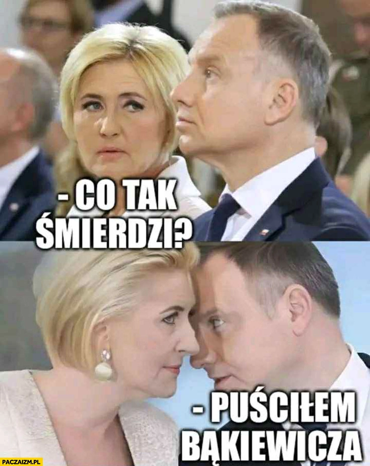 
    Co tak śmierdzi? Duda do żony: puściłem Bąkiewicza