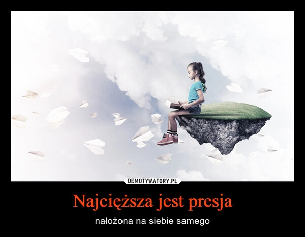 
    
Najcięższa jest presja 