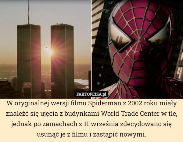 
    W oryginalnej wersji filmu Spiderman z 2002 roku miały znaleźć się ujęcia