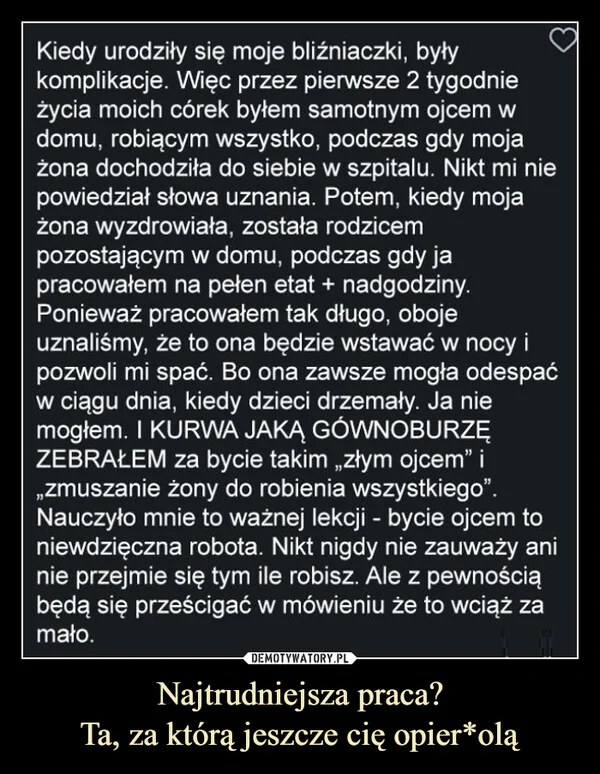 Najtrudniejsza praca? Ta, za którą jeszcze cię opier*olą
