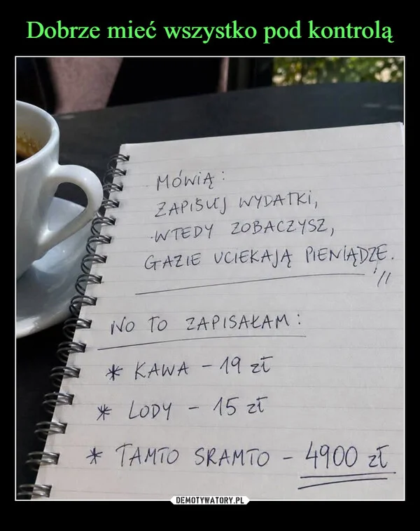 
    Dobrze mieć wszystko pod kontrolą