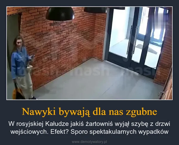 
    Nawyki bywają dla nas zgubne