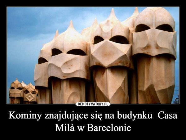 
    Kominy znajdujące się na budynku Casa Milà w Barcelonie 