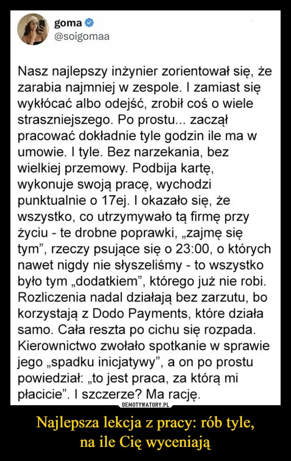 
    Najlepsza lekcja z pracy: rób tyle, na ile Cię wyceniają