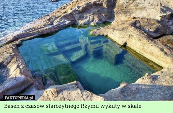 
    Basen z czasów starożytnego Rzymu wykuty w skale.