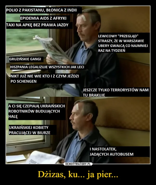 
    Dżizas, ku... ja pier...