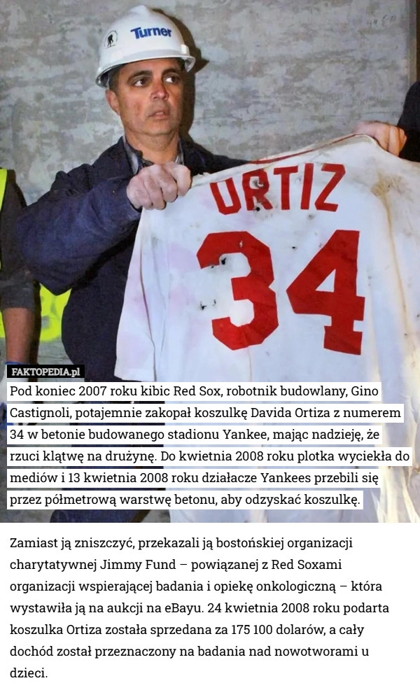 
    Pod koniec 2007 roku kibic Red Sox, robotnik budowlany, Gino Castignoli,