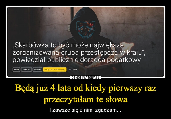 
    Będą już 4 lata od kiedy pierwszy raz przeczytałam te słowa