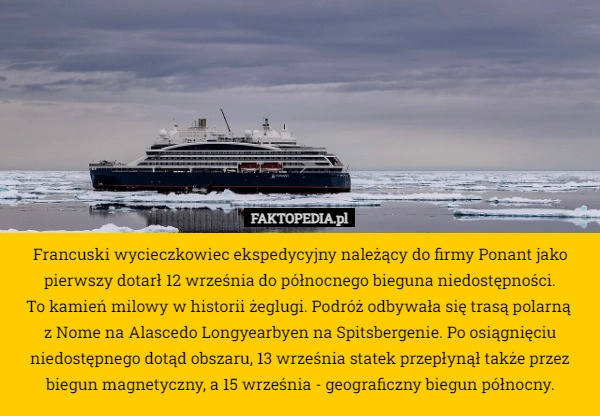 
    Francuski wycieczkowiec ekspedycyjny należący do firmy Ponant jako pierwszy