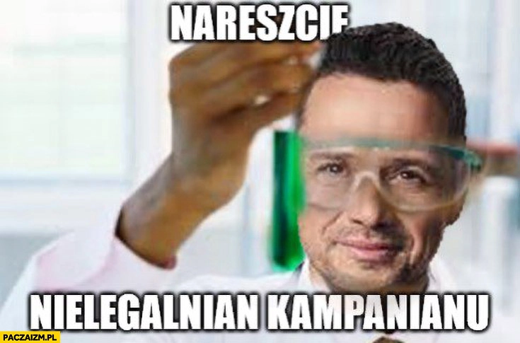
    Trzaskowski naukowiec nareszcie nielegalnian kampanianu
