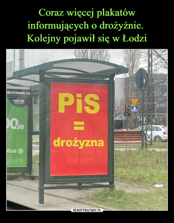 
    Coraz więcej plakatów informujących o drożyźnie. 
Kolejny pojawił się w Łodzi