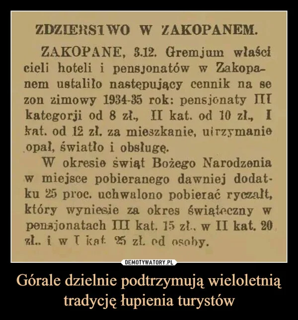 
    Górale dzielnie podtrzymują wieloletnią tradycję łupienia turystów