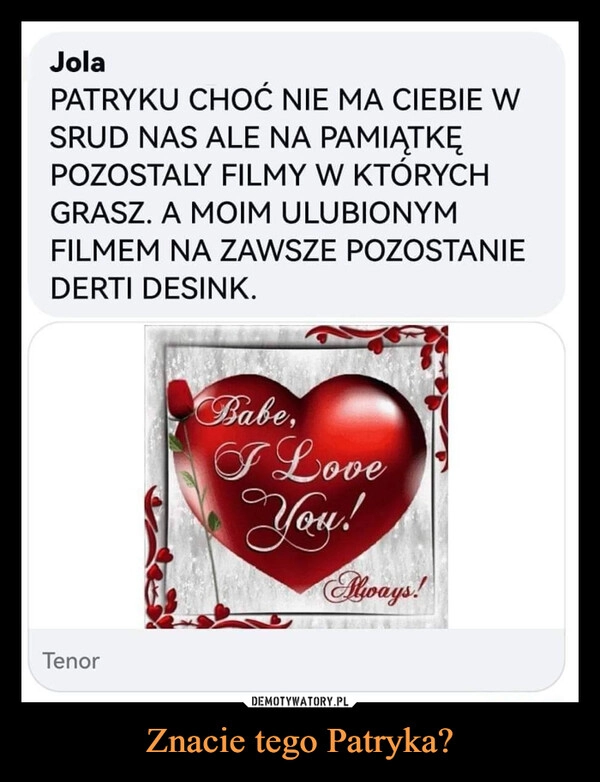 
    Znacie tego Patryka?