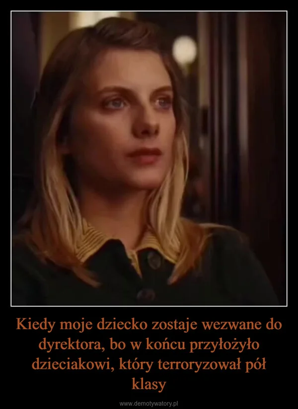 
    Kiedy moje dziecko zostaje wezwane do dyrektora, bo w końcu przyłożyło dzieciakowi, który terroryzował pół klasy