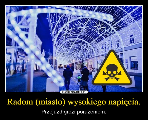 
    Radom (miasto) wysokiego napięcia.