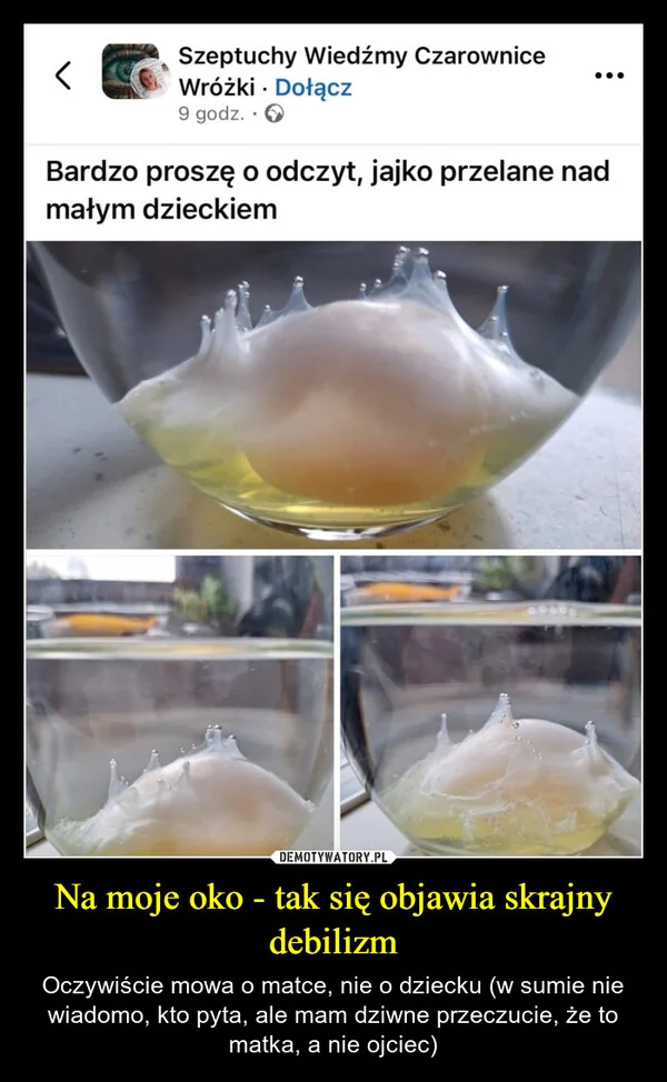 Na moje oko - tak się objawia skrajny debilizm