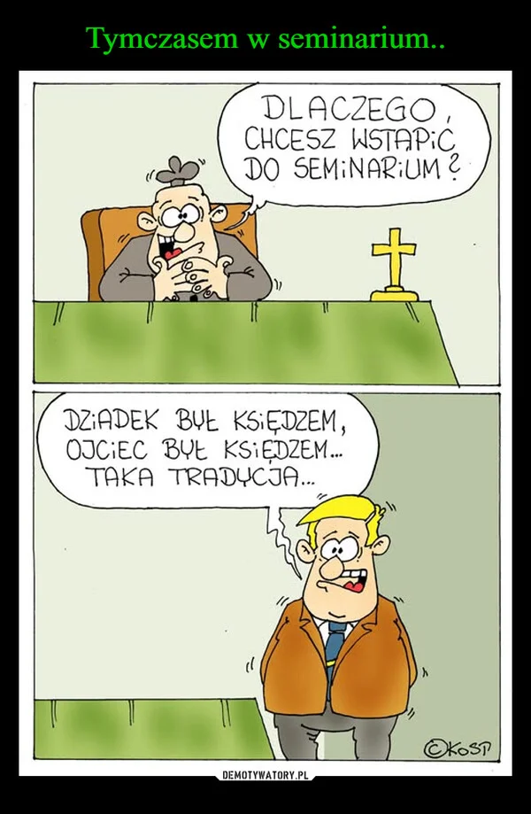 
    Tymczasem w seminarium..