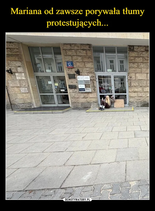 
    Mariana od zawsze porywała tłumy protestujących...