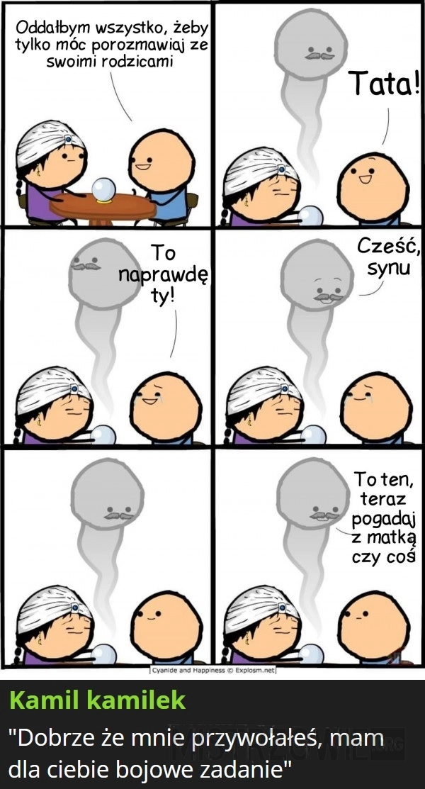 
    To tak jakbyś wciąż żył!