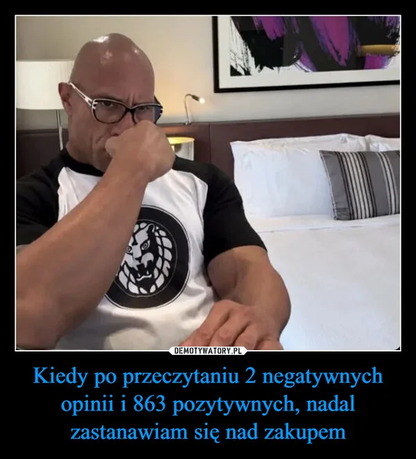 Kiedy po przeczytaniu 2 negatywnych opinii i 863 pozytywnych, nadal zastanawiam się nad zakupem