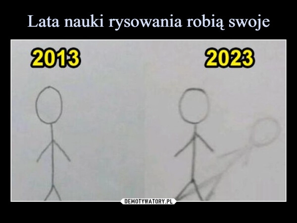 
    Lata nauki rysowania robią swoje