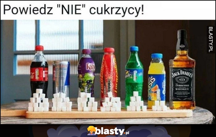 
    Powiedz nie cukrzycy, pij Jacka Danielsa zamiast Coli napojów gazowanych