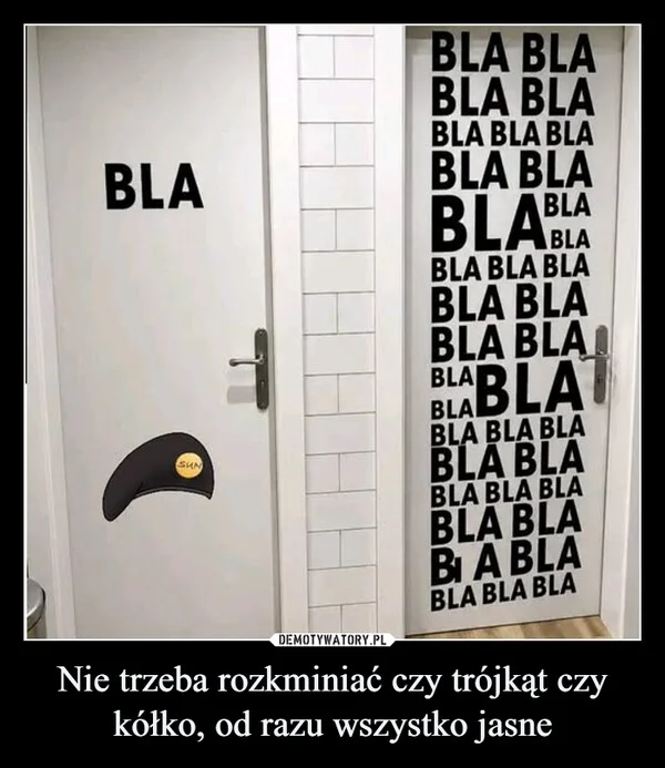 
    Nie trzeba rozkminiać czy trójkąt czy kółko, od razu wszystko jasne