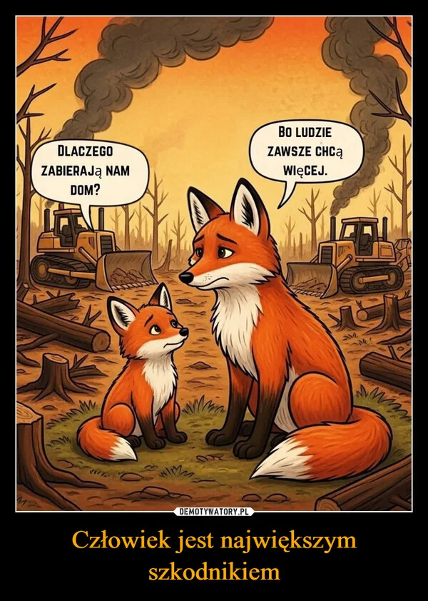 
    Człowiek jest największym szkodnikiem