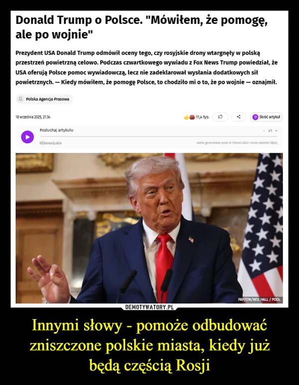 
    Innymi słowy - pomoże odbudować zniszczone polskie miasta, kiedy już będą częścią Rosji