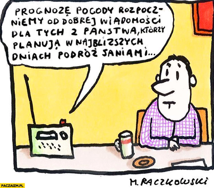 
    Prognozę pogody rozpoczynamy od dobrej wiadomosci dla tych którzy planują w najbliższych dniach podroż saniami