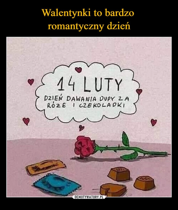 
    Walentynki to bardzo 
romantyczny dzień