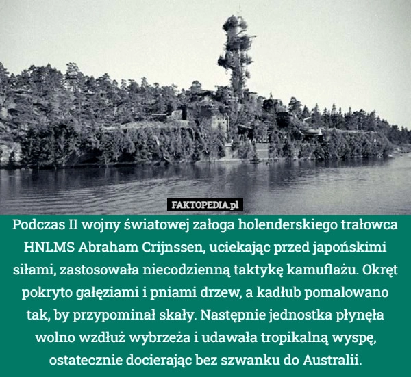 
    Podczas II wojny światowej załoga holenderskiego trałowca HNLMS Abraham