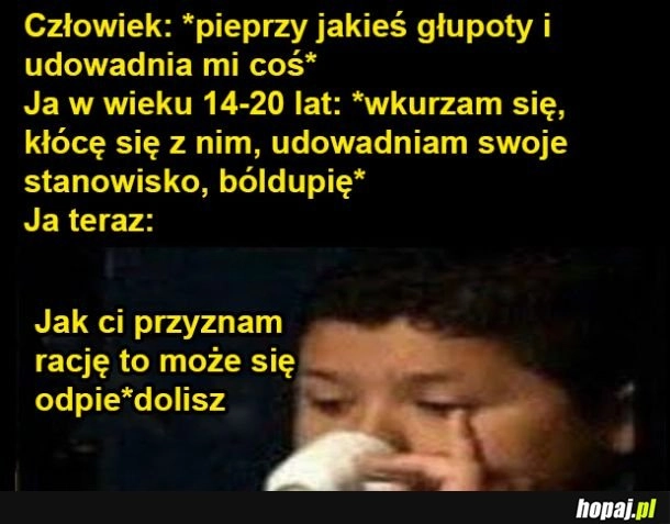 
    Wiek zmienia postać rzeczy