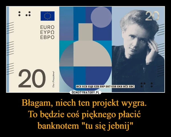 
    Błagam, niech ten projekt wygra. To będzie coś pięknego płacić banknotem 
