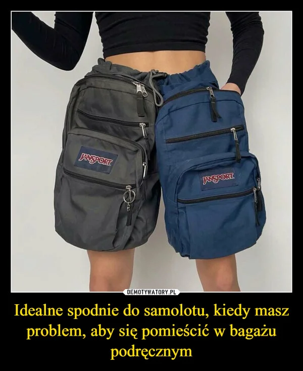
    Idealne spodnie do samolotu, kiedy masz problem, aby się pomieścić w bagażu podręcznym