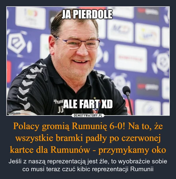Polacy gromią Rumunię 6-0! Na to, że wszystkie bramki padły po czerwonej kartce dla Rumunów - przymykamy oko