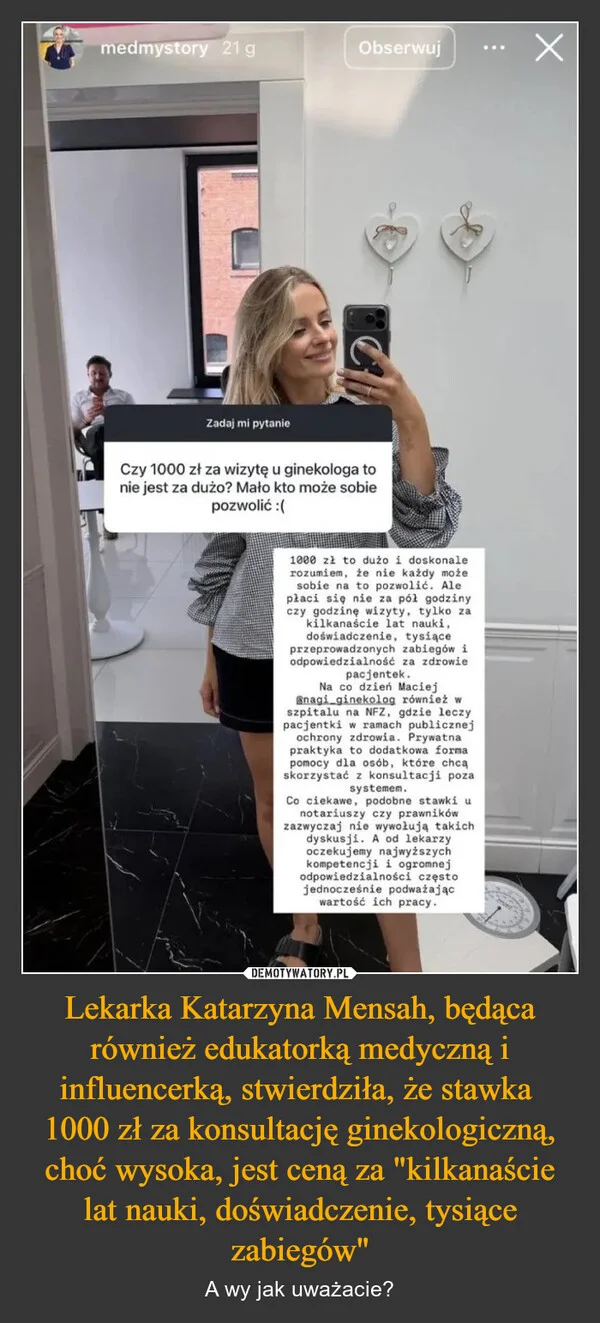 Lekarka Katarzyna Mensah, będąca również edukatorką medyczną i influencerką, stwierdziła, że stawka 1000 zł za konsultację ginekologiczną, choć wysoka, jest ceną za 