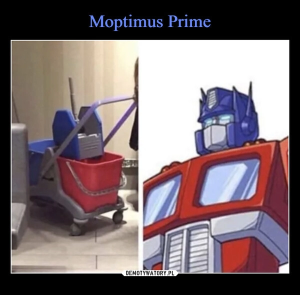 
    Moptimus Prime