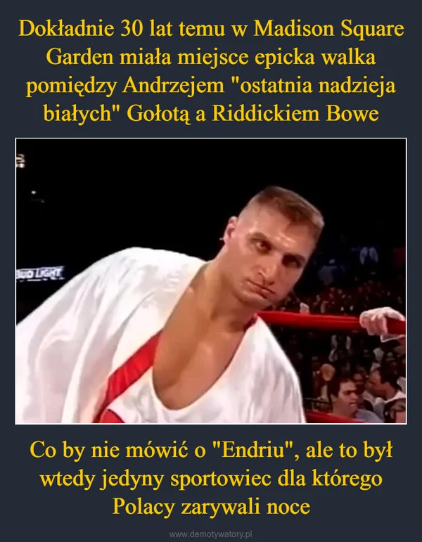 
    Dokładnie 30 lat temu w Madison Square Garden miała miejsce epicka walka pomiędzy Andrzejem 