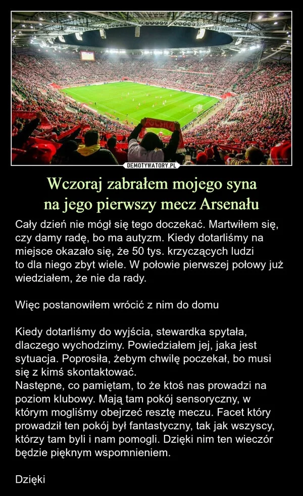 
    Wczoraj zabrałem mojego syna na jego pierwszy mecz Arsenału