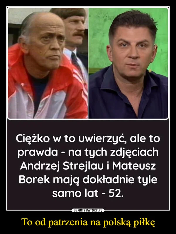 To od patrzenia na polską piłkę