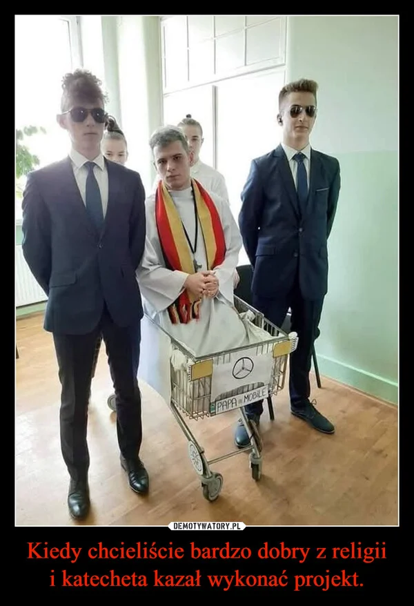 
    Kiedy chcieliście bardzo dobry z religii i katecheta kazał wykonać projekt.