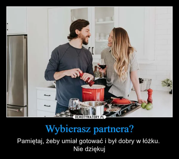 
    Wybierasz partnera?